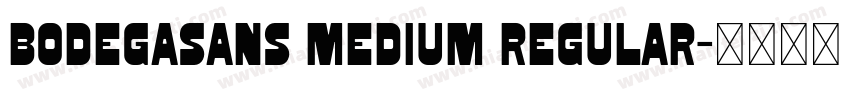 BodegaSans Medium Regular字体转换